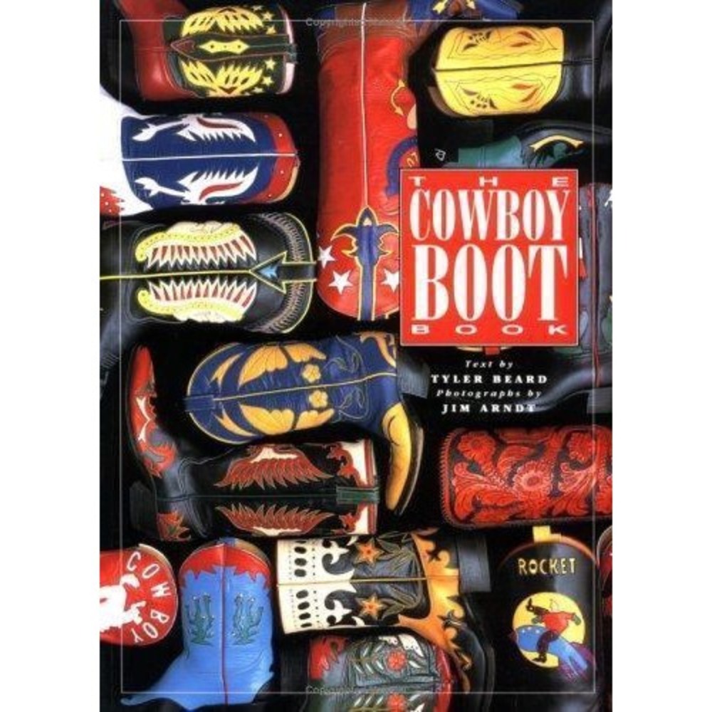 The Cowboy Boot Book Paperback Tyler Beard
